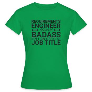 "Requirements Engineer Badass | Engineering" - Women's T-Shirt - kelly green - Front - AI Model Female 172 dark (172cm)