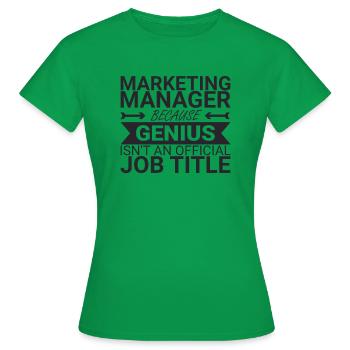 "Marketing Manager Genius | Marketing" - Women's T-Shirt - kelly green - Front - AI Model Female 172 dark (172cm)