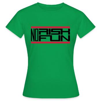 bar no risk no fun claim risk danger - Women's T-Shirt - kelly green - Front - AI Model Female 172 dark (172cm)