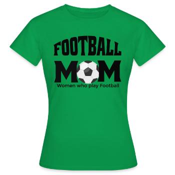 Fußball Mama Frauen, die Fußball spielen - Frauen T-Shirt - Kelly Green - Vorne - AI Model Female 172 dark (172cm)