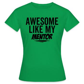 Großartig wie mein Mentor - Frauen T-Shirt - Kelly Green - Vorne - AI Model Female 172 dark (172cm)