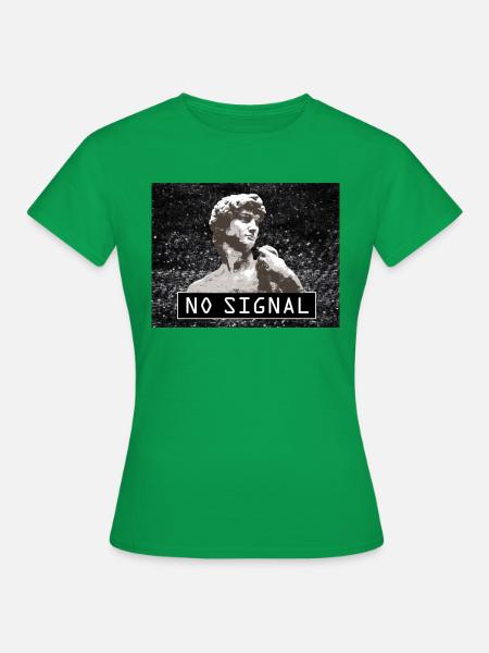 No Signal - Frauen T-Shirt - Kelly Green