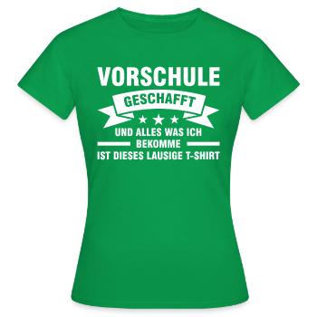 Vorschule Anfang Vorschüler Geschenk - Frauen T-Shirt - Kelly Green - Vorne - AI Model Female 172 dark (172cm)