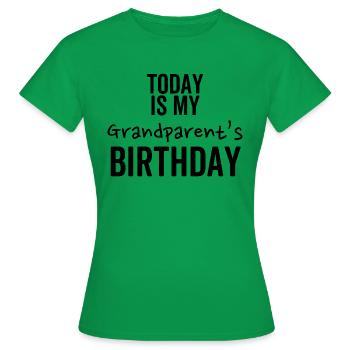 Heute ist der Geburtstag meiner Großeltern - Frauen T-Shirt - Kelly Green - Vorne - AI Model Female 172 dark (172cm)