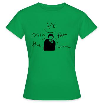 only for the brave handwritting by tommo - Women's T-Shirt - kelly green - Front - AI Model Female 172 dark (172cm)