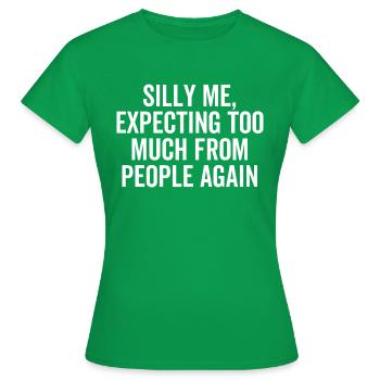 Idiot que j’attende trop des gens à nouveau - T-shirt Femme - vert - Devant - AI Model Female 172 dark (172cm)