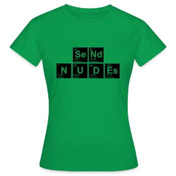 nerdy Send Nudes - Frauen T-Shirt - Kelly Green - Vorne - AI Model Female 172 dark (172cm)