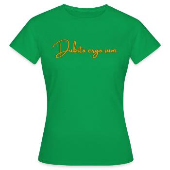 Dubito ergo sum ( Je doute donc je suis) - T-shirt Femme - vert - Devant - AI Model Female 172 dark (172cm)