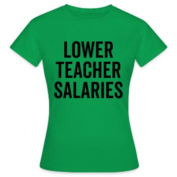 Baisse des salaires des enseignants - T-shirt Femme - vert - Devant - AI Model Female 172 dark (172cm)