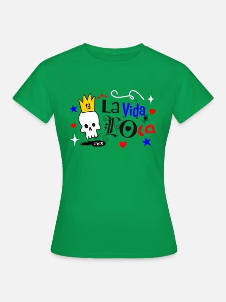 La Vida… - Frauen T-Shirt - Kelly Green