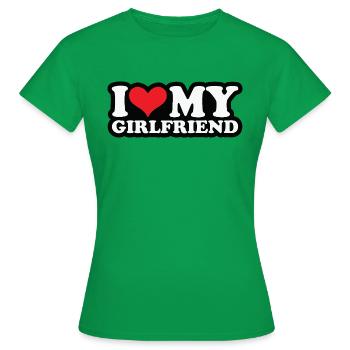 I love my girlfriend - Women's T-Shirt - kelly green - Front - AI Model Female 172 dark (172cm)