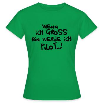 Ich werde Pilot - Frauen T-Shirt - Kelly Green - Vorne - AI Model Female 172 dark (172cm)