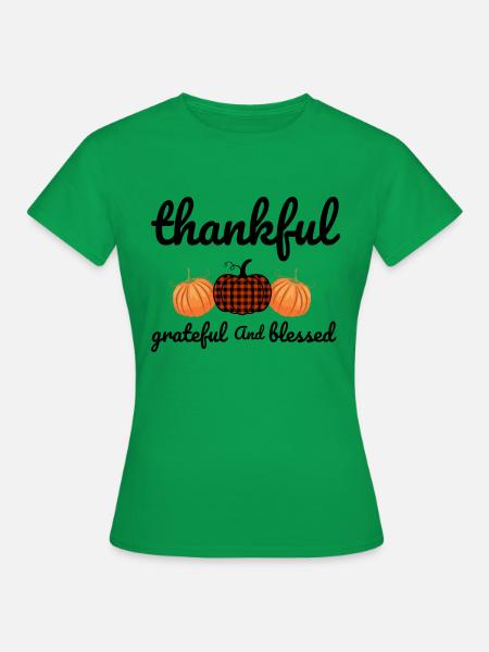 Dankbar, dankbar und gesegnet - Frauen T-Shirt - Kelly Green