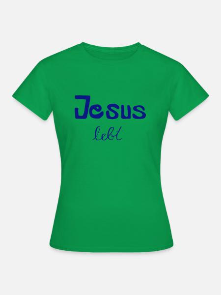 Jesus lebt - Frauen T-Shirt - Kelly Green