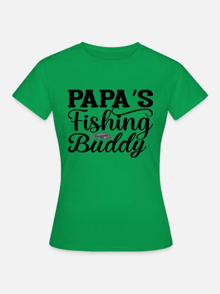 Papa´s Fishing Buddy - Frauen T-Shirt - Kelly Green