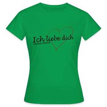 Ich liebe dich mit Herz und Kosename Maus - Frauen T-Shirt - Kelly Green - Vorne - AI Model Female 172 dark (172cm)