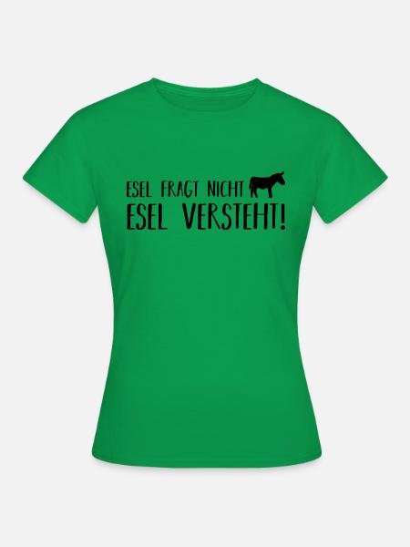 esel fragt nicht esel versteht - Frauen T-Shirt - Kelly Green