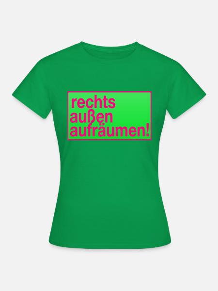 Rechts außen aufräumen! - Frauen T-Shirt - Kelly Green