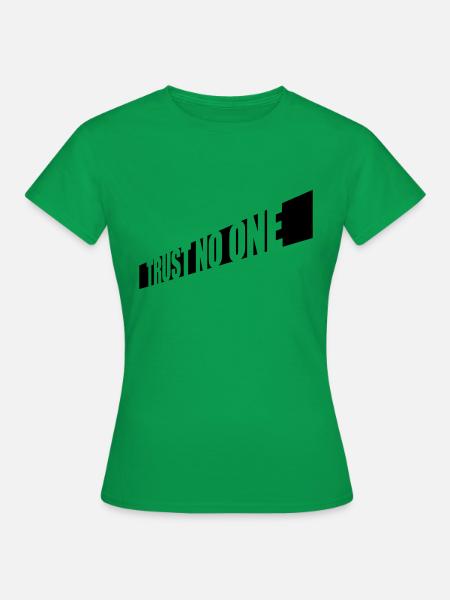 trust no one Zitat - Frauen T-Shirt - Kelly Green