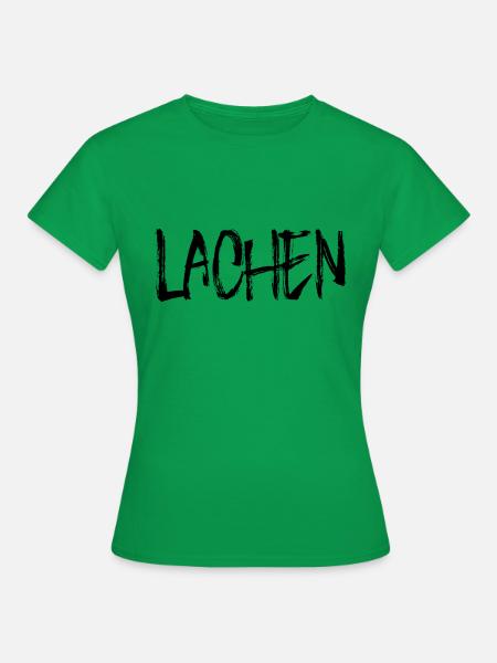 Lachen - Frauen T-Shirt - Kelly Green