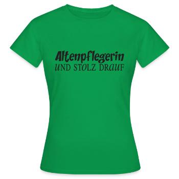 Altenpflegerin und stolz drauf - Frauen T-Shirt - Kelly Green - Vorne - AI Model Female 172 dark (172cm)