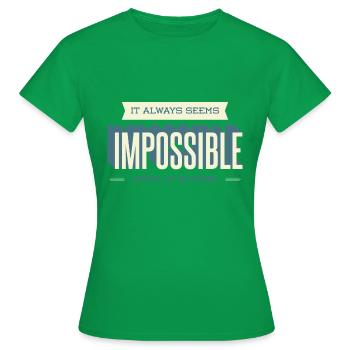 Is it really impossible? - Women's T-Shirt - kelly green - Front - AI Model Female 172 dark (172cm)