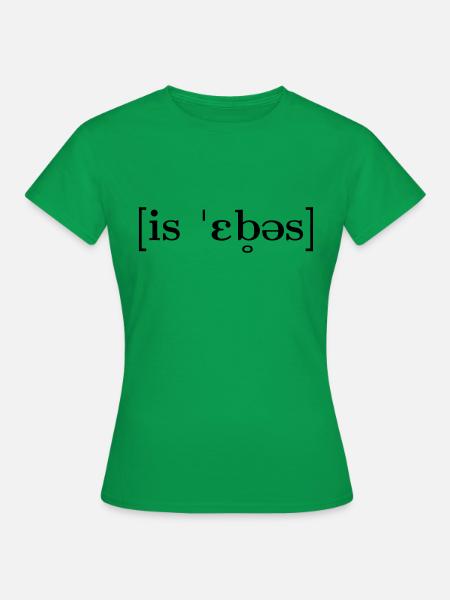 Is ebbes? - Frauen T-Shirt - Kelly Green