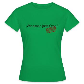 Wir essen jetzt Oma Satzzeichen Leben retten Komma - Frauen T-Shirt - Kelly Green - Vorne - AI Model Female 172 dark (172cm)