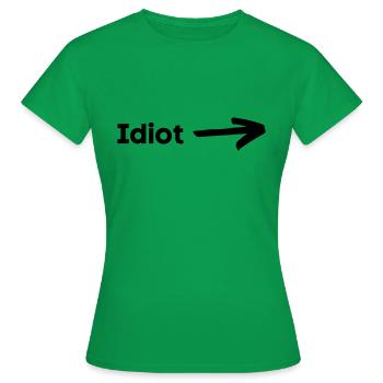 Idiot - Frauen T-Shirt - Kelly Green - Vorne - AI Model Female 172 dark (172cm)