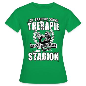 Ich brauche keine Therapie Ultras Stadion - Frauen T-Shirt - Kelly Green - Vorne - AI Model Female 172 dark (172cm)