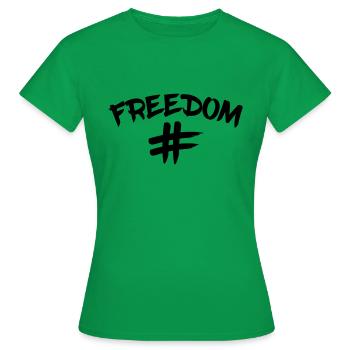 Hashtag Freedom Freiheit klare Aussage - Frauen T-Shirt - Kelly Green - Vorne - AI Model Female 172 dark (172cm)