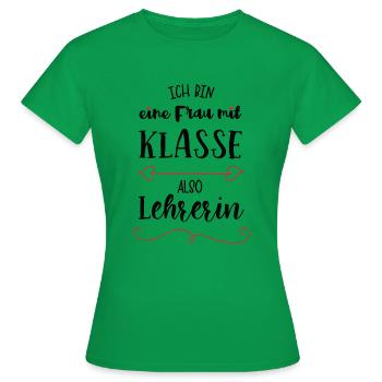 Frau Mit Klasse Lehrerin Schule Gymnasium Geschenk - Frauen T-Shirt - Kelly Green - Vorne - AI Model Female 172 dark (172cm)