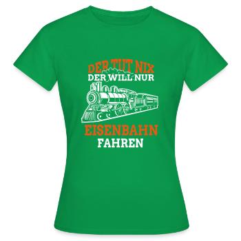 Der tut nix der will nur Eisenbahn Fahren Outfit - Frauen T-Shirt - Kelly Green - Vorne - AI Model Female 172 dark (172cm)
