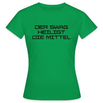 Der Swag heiligt die Mittel - Frauen T-Shirt - Kelly Green - Vorne - AI Model Female 172 dark (172cm)