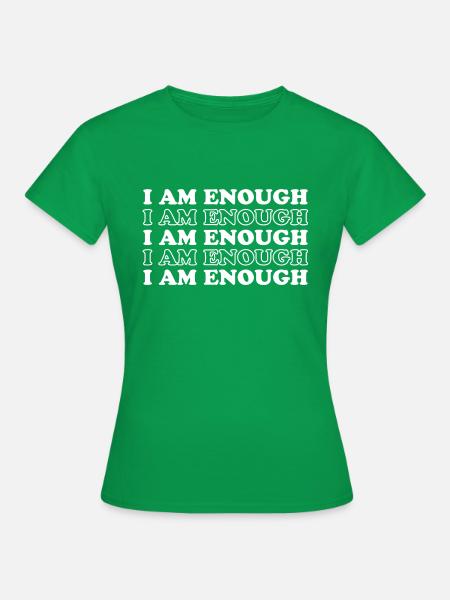 I Am Enough - Affirmation Positiv Empowerment - Frauen T-Shirt - Kelly Green