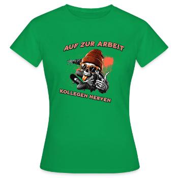 AUF ZUR ARBEIT KOLLEGEN NERVEN-Lustige Sprüche - Frauen T-Shirt - Kelly Green - Vorne - AI Model Female 172 dark (172cm)