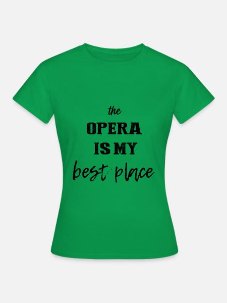 die Oper ist - Frauen T-Shirt - Kelly Green