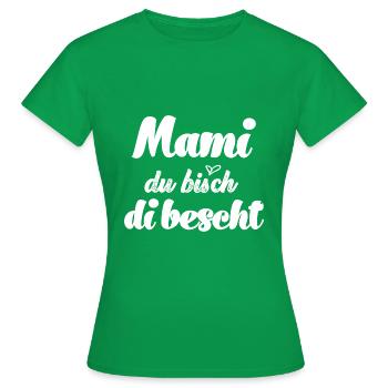 Mami du bisch di bescht Mami Schweiz Schweizer - Frauen T-Shirt - Kelly Green - Vorne - AI Model Female 172 dark (172cm)