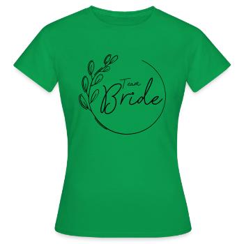 Team Bride, Team der Braut, Hochzeit, JGA - Frauen T-Shirt - Kelly Green - Vorne - AI Model Female 172 dark (172cm)