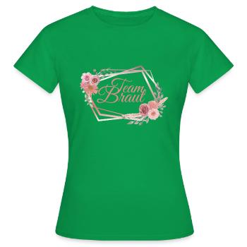 Team braut für den JGA oder Hochzeit - Frauen T-Shirt - Kelly Green - Vorne - AI Model Female 172 dark (172cm)