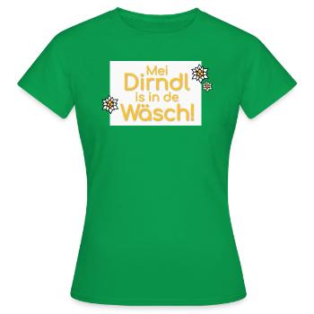 Mei Dirndl is in de Wäsch - Frauen T-Shirt - Kelly Green - Vorne - AI Model Female 172 dark (172cm)