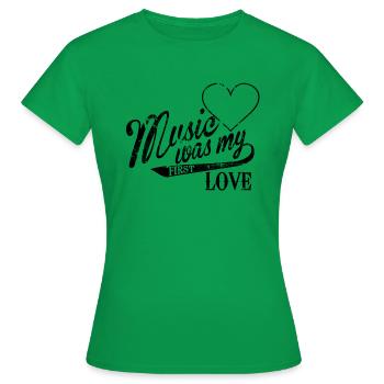 music was my first love - T-shirt Femme - vert - Devant - AI Model Female 172 dark (172cm)