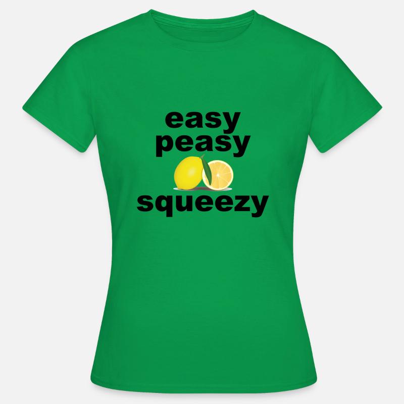 Easy Peasy Lemon Squeezy - Women's T-Shirt - kelly green