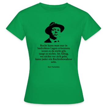 Tucholsky: Recht kann man nur in bedrohten Lagen - Frauen T-Shirt - Kelly Green - Vorne - AI Model Female 172 dark (172cm)