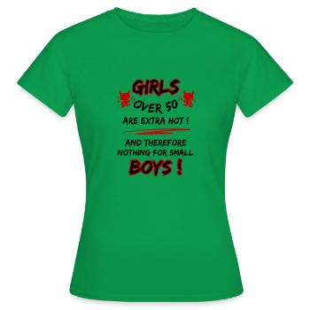 Les femmes de plus de 50 ans sont très sexy... 50e anniversaire - T-shirt Femme - vert - Devant - AI Model Female 172 dark (172cm)