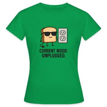 Aktuelle Stimmung Unplugged Lustiger Toast - Frauen T-Shirt - Kelly Green - Vorne - AI Model Female 172 dark (172cm)