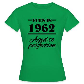Born in 1962 Aged to perfection - Frauen T-Shirt - Kelly Green - Vorne - AI Model Female 172 dark (172cm)