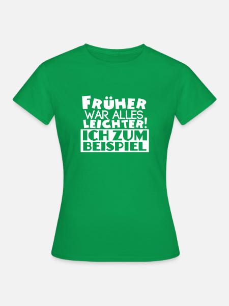 Lustig - WItzig - lustiger Spruch - Sprüche - Frauen T-Shirt - Kelly Green