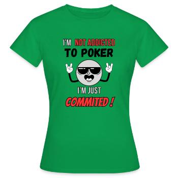 Drole I'm not addicted to poker, I'm just commited - T-shirt Femme - vert - Devant - AI Model Female 172 dark (172cm)