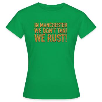 WE RUST! - Women's T-Shirt - kelly green - Front - AI Model Female 172 dark (172cm)